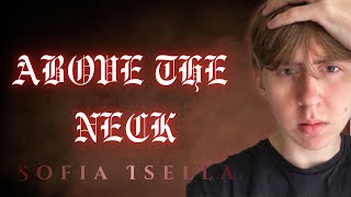 MAN REACTS to SOFIA ISELLA | Above the Neck | SOFIA ISELLA