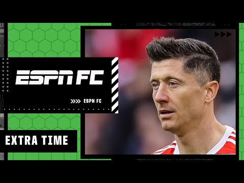 Would Robert Lewandowski make Chelsea Premier League title contenders? | ESPN FC Extra Time