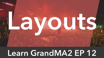 Learn GrandMA2 EP12 - Layouts