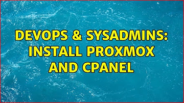 DevOps & SysAdmins: Install ProxMox AND cPanel
