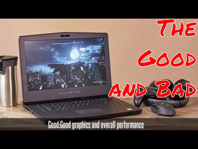 Alienware 15 R3: The Good and Bad