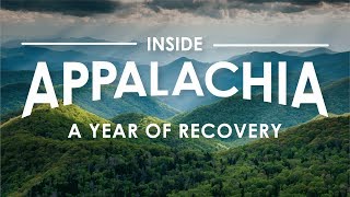 Inside Appalachia: A Year of Recovery