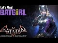 Let's Play | Batman: Arkham Knight! - "Batgirl!" (All in the Family!)