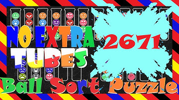 Ball Sort Puzzle Level 2671 🎯 All level without extra tube 😂 Game Walkthrough 😘