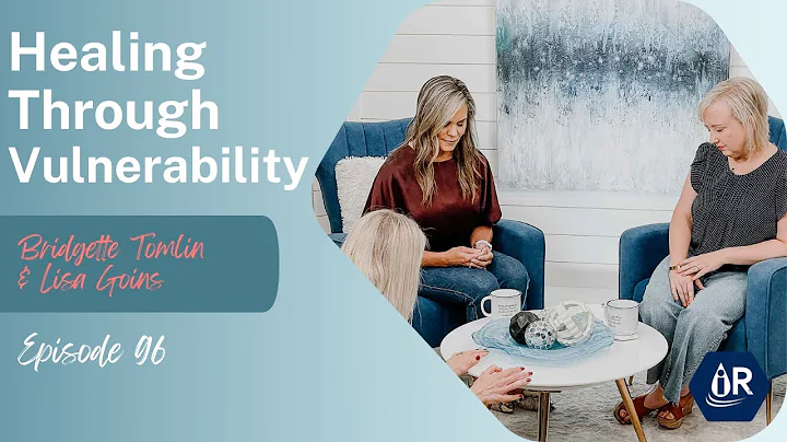 Healing Through Vulnerability - Lisa Goins & Bridg...