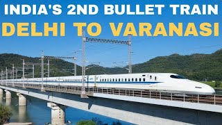 Delhi - Varanasi Bullet Train || Full Details