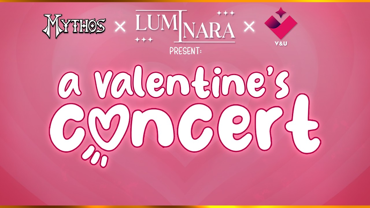 Luminara's Valentines Concert ft. Mythos & V&U