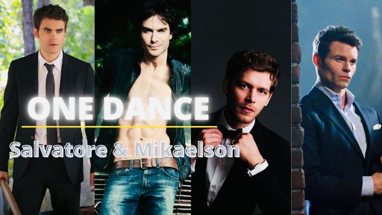 ONE DANCE SALVATORE & MIKAELSON BROTHERS MULTIMALE YouTube