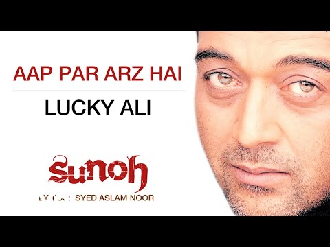 Aap Par Arz Hai - Sunoh | Lucky Ali | Official Hindi Pop Song