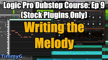 Logic Pro Dubstep Course (Stock Plugins Only) – Ep. 9: How to Write a Melody