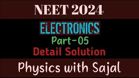 NEET PHYSICS PYQ SOLUTION|| ELECTRONICS|| PART-05