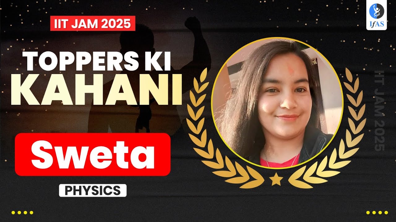IIT JAM Physics Topper Talk 2025 - Shweta | Watch His Success Journey