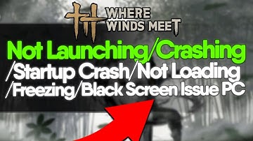 Fix Where Winds Meet Not Launching/Fix All Crashing on PC – Instant Solution!