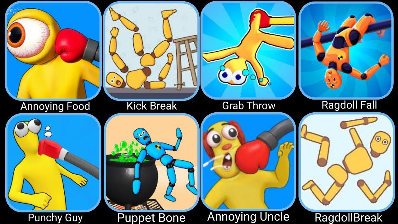 Ragdoll Break,Kick & Break,Ragdoll Fall,Grab Throw,Grapple Hook,Annoying Uncle Punch,Kick the Buddy