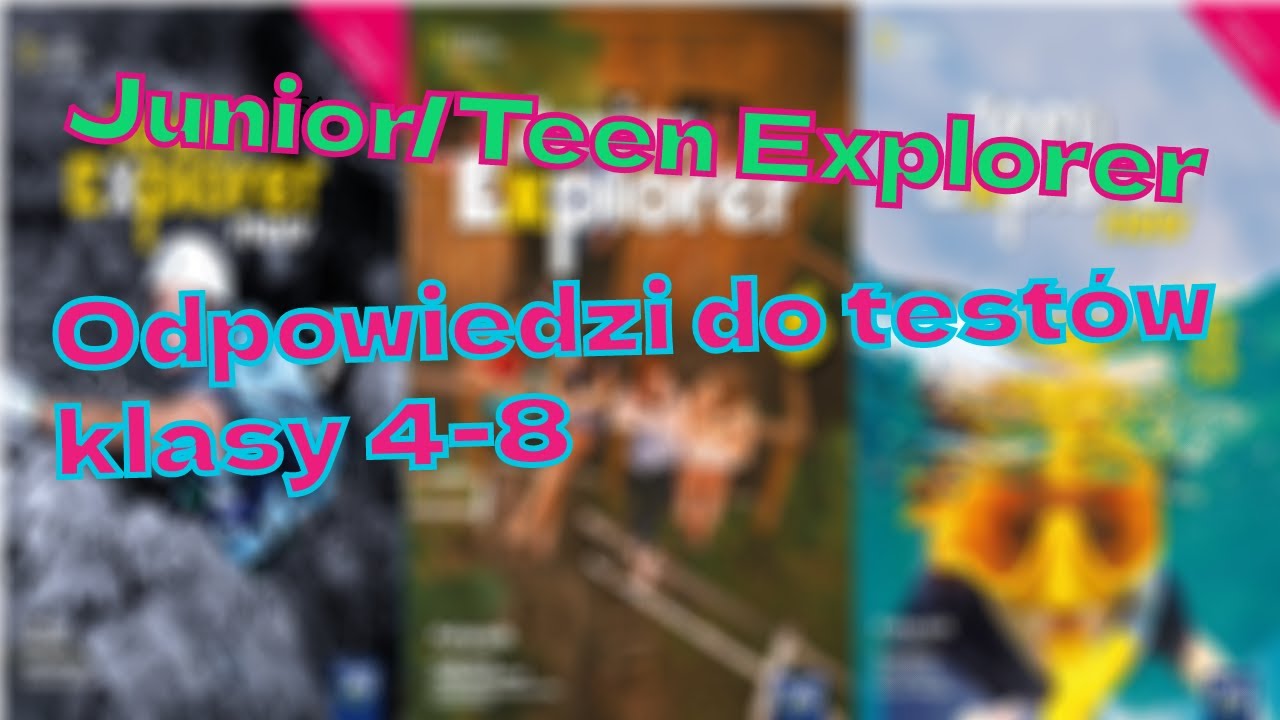 Junior Explorer Klasa 4 Cwiczenia Odpowiedzi Junior/Teen Explorer 4-8 Odpowiedzi/Sprawdziany *2024* - YouTube