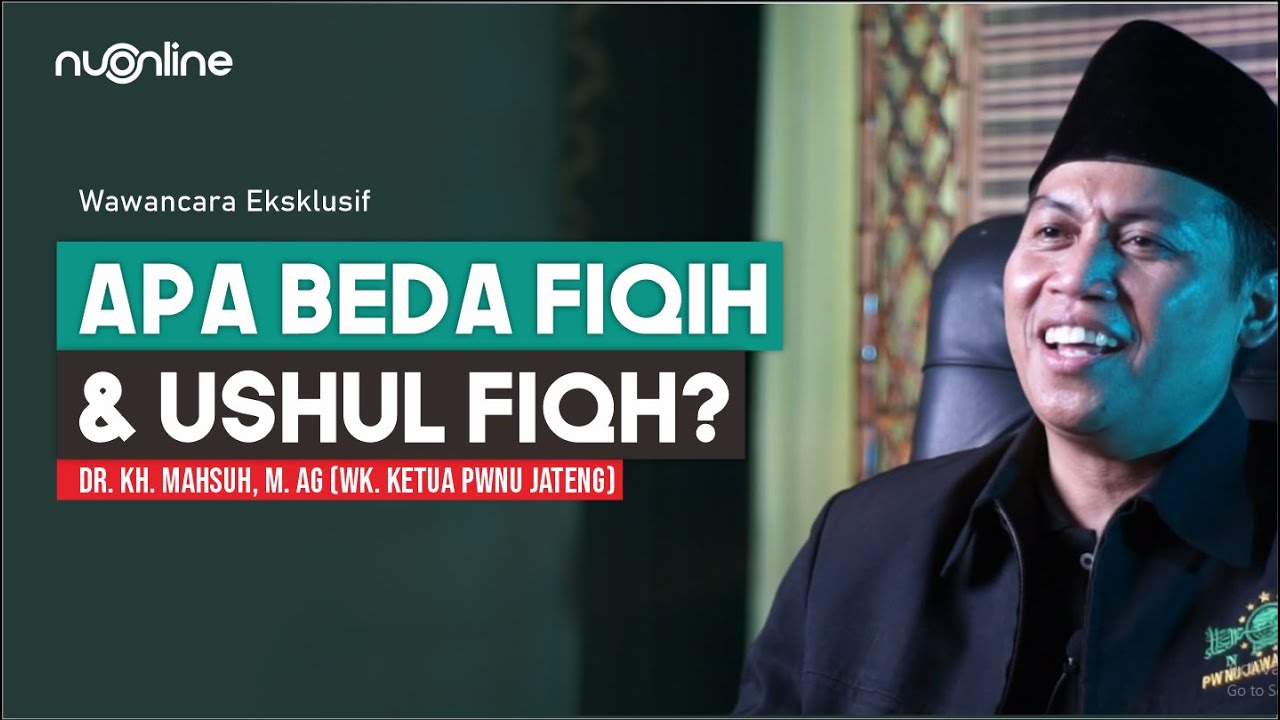 Perbedaan Fiqih dan Ushul Fiqh - Dr KH Mahsun, M Ag