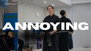 Honestly, its Annoying | Beyond the Dojo #5