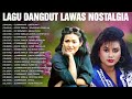 Lagu dangdut lawas nostalgia 80an  90an terpopuler  evie tamala mirnawati