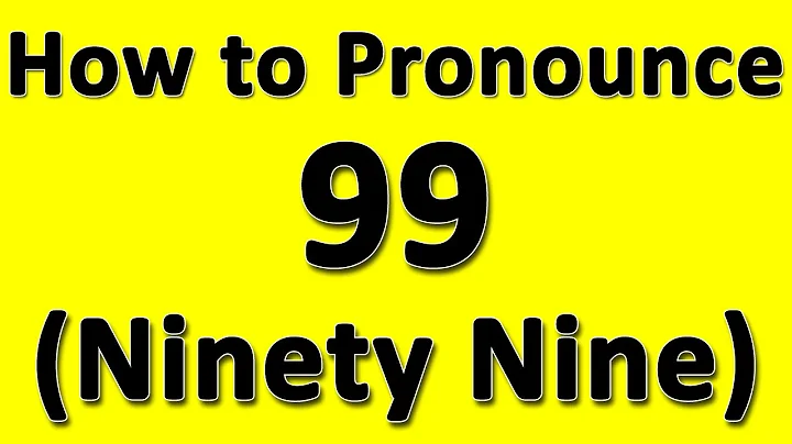 How to Pronounce 99 (Ninety Nine)