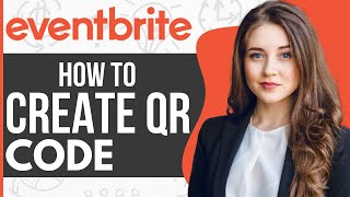 How To Create QR Code for Eventbrite (2023)