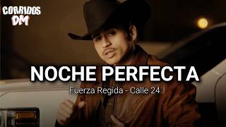 Fuerza Regida, Calle 24 - Noche Perfecta Letra