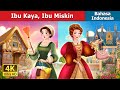 Mama bogată mama săracă | Rich Mom Poor Mom în Indonesian | @IndonesianFairyTales