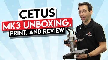 Cetus MK3 3D Printer Unboxing and Review