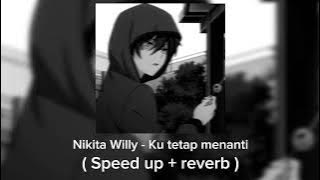 Nikita Willy - Ku tetap menanti ( Speed up   reverb ) Tik tok version