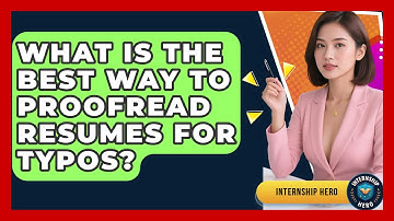 What Is The Best Way To Proofread Resumes For Typos? - Internship Hero