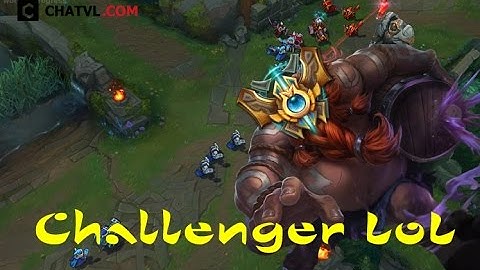 Những pha xử lí cực đỉnh của các bậc thách đấu Challenger LOL Highlight