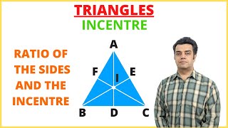 Interior Angle Bisector Theorem || Ratio of the sides and the Incentre || Geometry