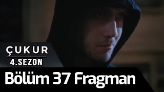 Çukur 4.Sezon 37.Bölüm Fragman