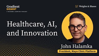 Upgrading Your Health: Navigating AIs Future In Healthcare with John Halamka of Mayo Clinic Platform