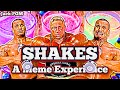 SHAKES - A Meme Experience