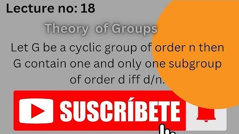 Let G be a cyclic group of order n then G contain one and only one subgroup of order d iff d/n.