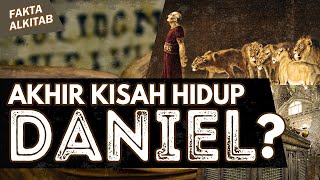 #FaktaAlkitab - AKHIR KISAH HIDUP DANIEL?