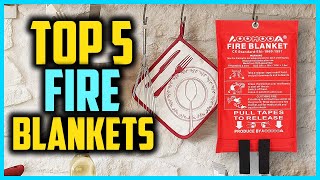 Top 5 Best Fire Blankets In 2025 Reviews