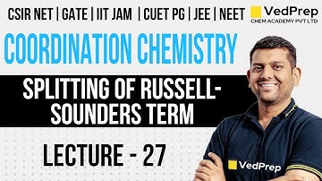 Coordination Chemistry | Splitting of Russell- Saunders  Terms | CSIR NET | GATE | IIT JAM