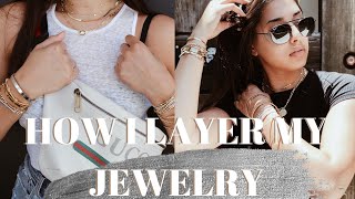 How I Style + Layer My Jewelry Stacks || How My Necklaces and Bracelets Never Get Tangled!!