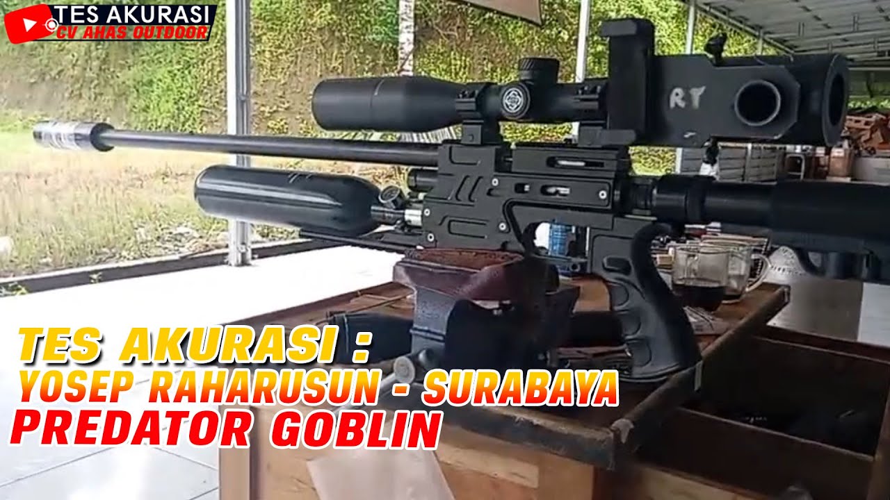 TES AKURASI SENAPAN ANGIN PREDATOR GOBLIN PESANAN BOS YOSEP RAHARUSUN, SURABAYA