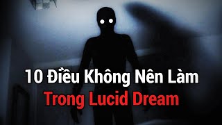 10 Điều Bạn Không Nên Làm Trong Lucid Dream | haitenpasta