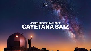Astrophotographs of Cayetana Saiz