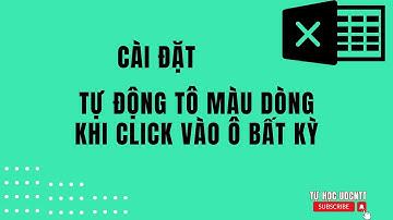 Excel #53. Tự động tô màu dòng khi click vào ô bất kỳ |Automatically color lines in Excel tip, trick