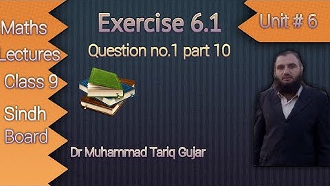 Exercise 6.1Qno.1 part 10 Mathematics Class 9 Sindh Board