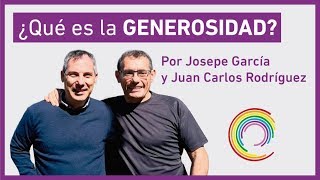 Significado de la palabra GENEROSIDAD 🤔Semana 9 | Josepe García y Juan Carlos Rodriguez Significado de la palabra GENEROSIDAD 🤔Semana 9 | Josepe García y Juan Carlos Rodriguez