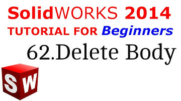 SolidWorks Tutorial For Beginners 62.Delete Body
