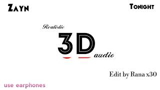 Zayn - Tonight (realistic 3d )
