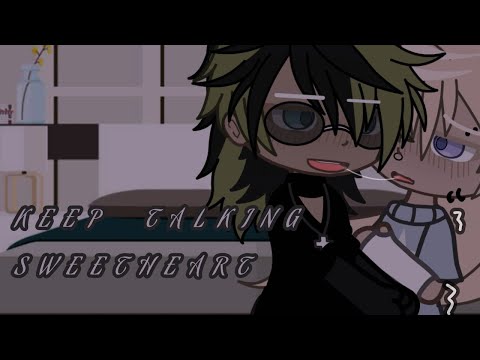 keep talking sweetheart~ [BL/GAY MM] this video  was rushed as hell ( ；∀；)