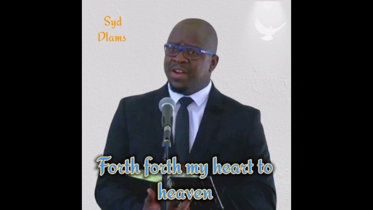 Forth, forth, my heart, to heaven - Syd Dlams