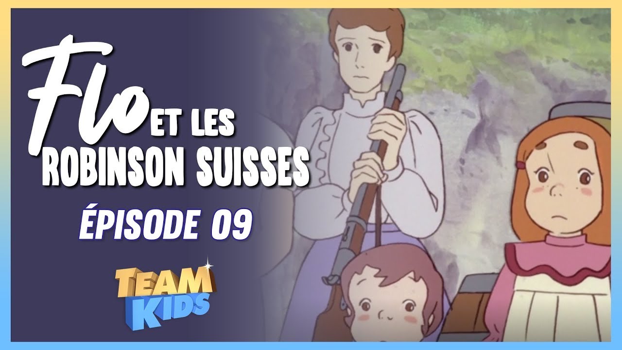 👧 Flo et les Robinson suisses - Un nouveau compagnon - Épisode 09 | VERSION HD REMASTERISÉE
